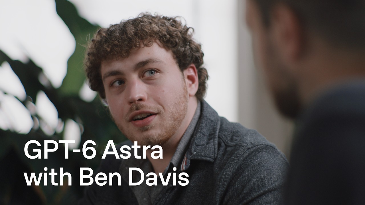 ภาพปกวิดีโอต้นทางพร้อมข้อความ GPT-6 Astra with Ben Davis และผู้ร่วมสนทนา