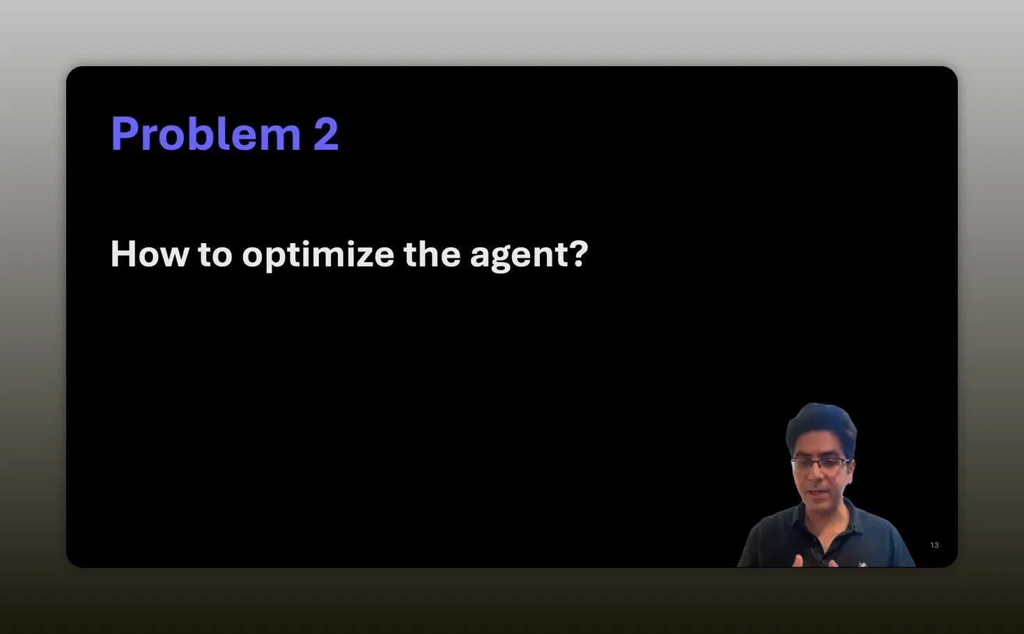 สไลด์ Problem 2 ตั้งคำถาม How to optimize the agent พร้อมภาพผู้บรรยาย