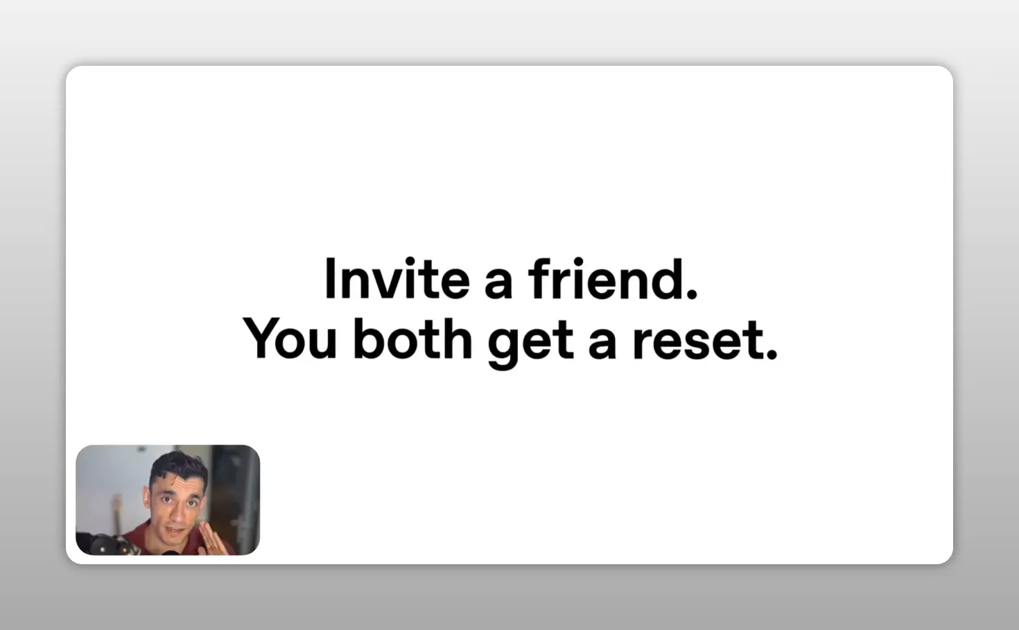 ข้อความบนหน้าจอเขียนว่า invite a friend you both get a reset