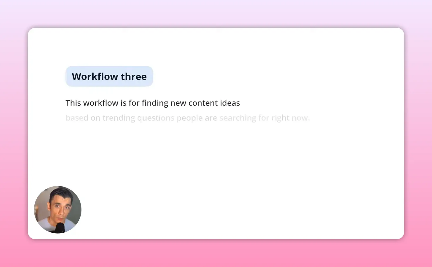 สไลด์ Workflow three อธิบายการหาไอเดียคอนเทนต์จากคำถามที่กำลังเป็นกระแส